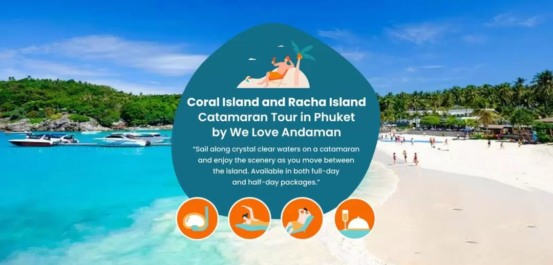 Coral and Racha Island Catamaran Tour in Phuket by We Love Andaman