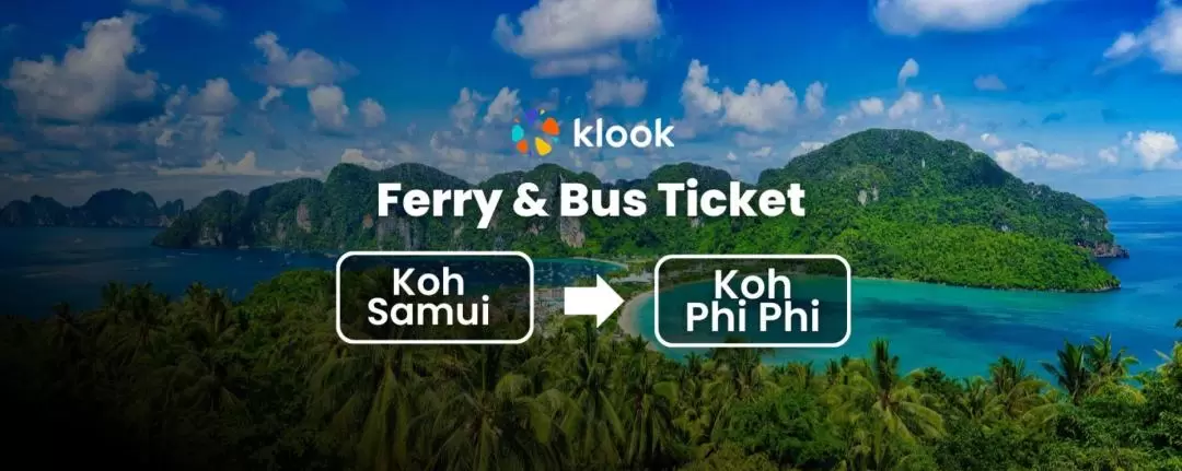 Ferry & Bus Ticket from Koh Samui (Nathon Pier) to Koh Phi Phi by Lomprayah