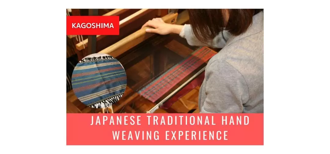 Japanese Traditional Hand Weaving Experience in Kagoshima