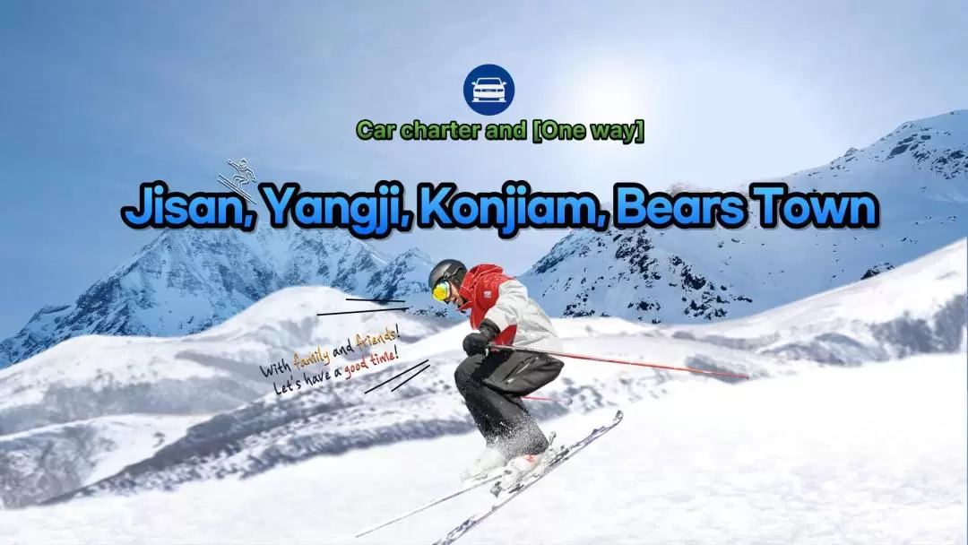 Jisan Forest, Yangji Pine, Konjiam, Bears Town Ski Resort Private Car Charter from Seoul 