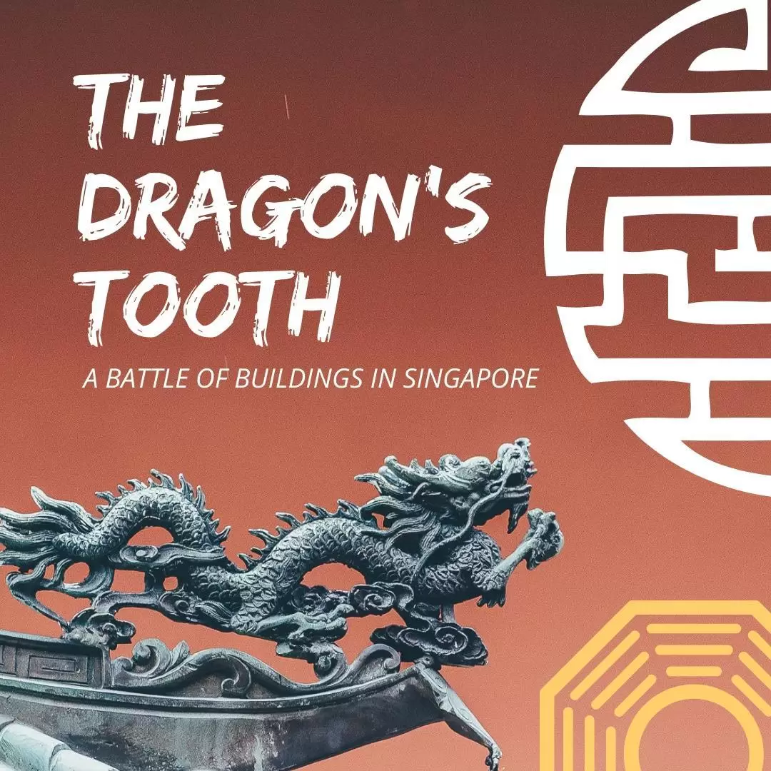 The Dragon's Tooth; A Battle of Buildings in Singapore