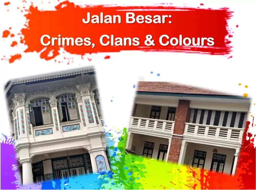 Jalan Besar - Crimes, Clans & Colours!