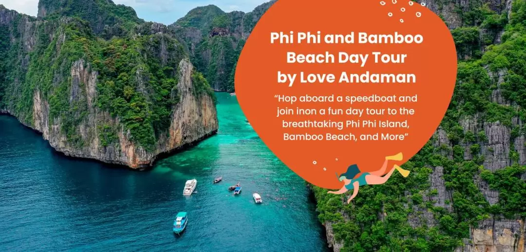 Phi Phi Maya and Bamboo Beach Day Tour by Love Andaman